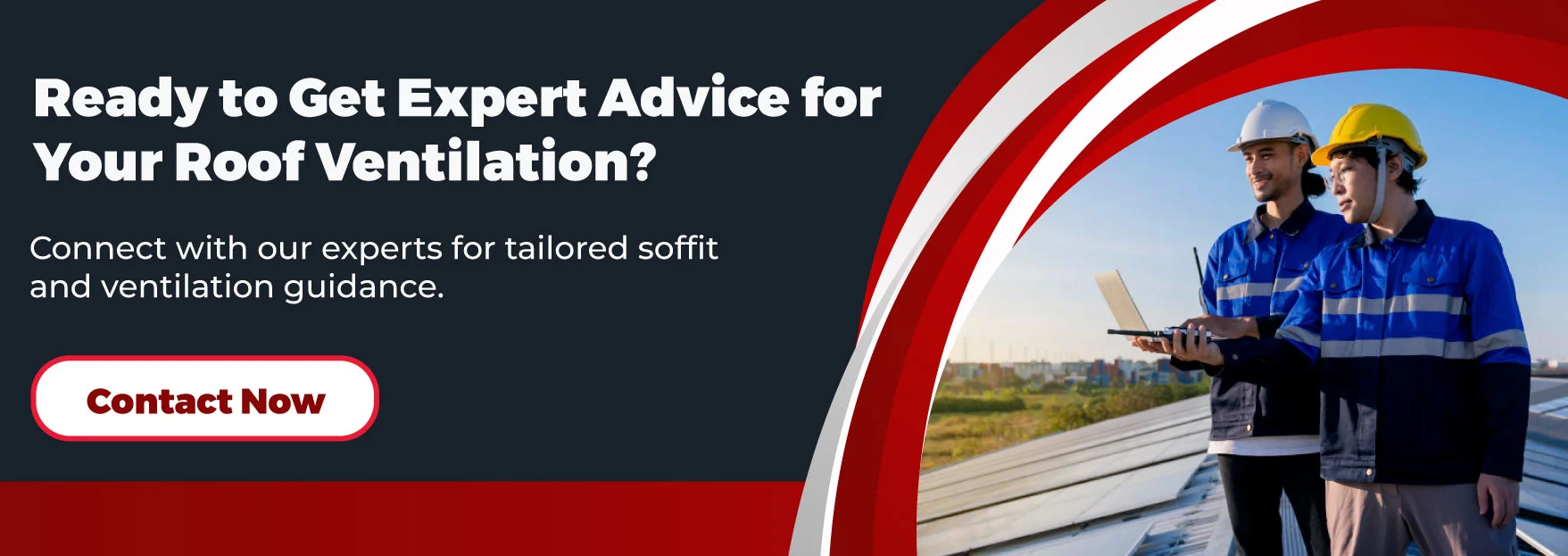 Ready to Get Expert Advice for Your Roof Ventilation