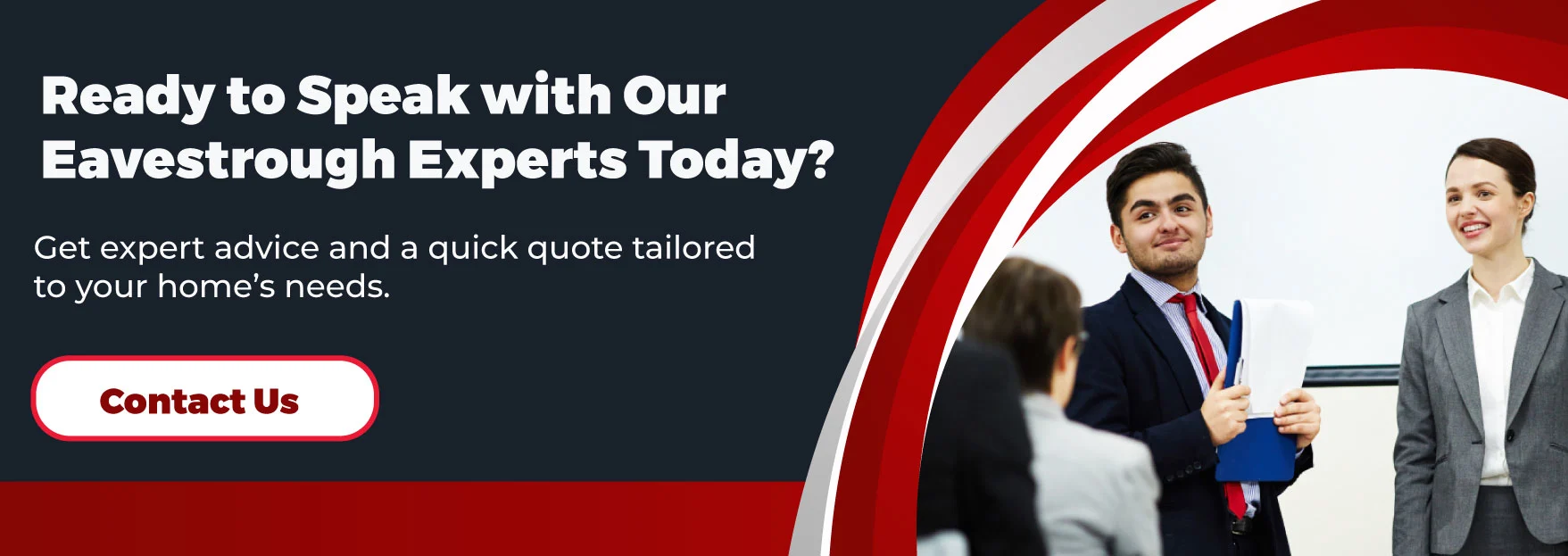 Ready to Speak with Our Eavestrough Experts Today