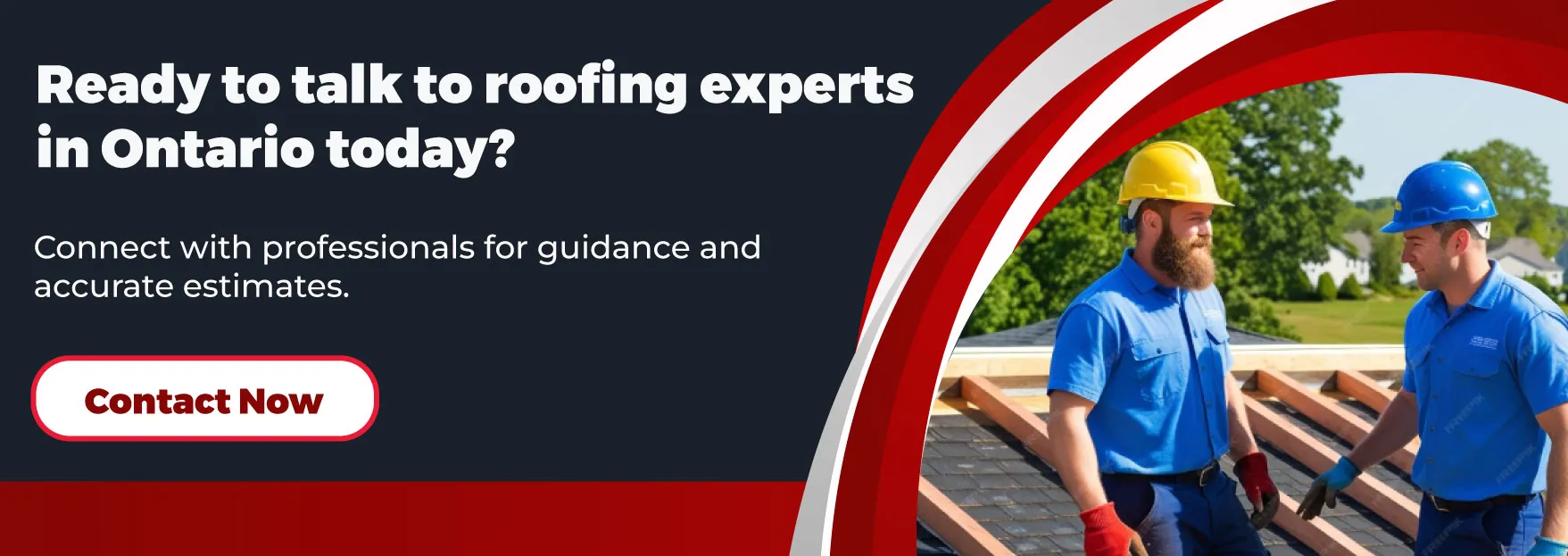 Ready to talk to roofing experts in Ontario today